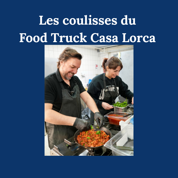 Les coulisses du Food TRUCK Casa Lorca à Strasbourg .